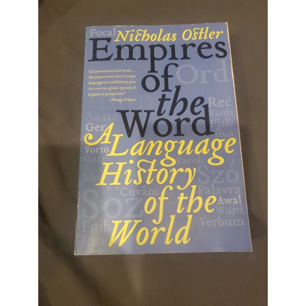 Empires of the Word : A Language History of the World by Nicholas Ostler (2006,
